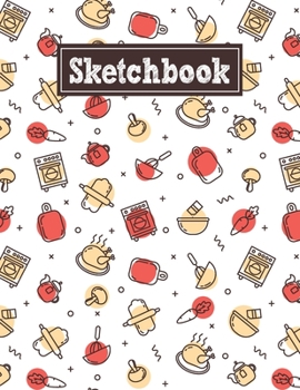 Sketchbook: 8.5 x 11 Notebook for Creative Drawing and Sketching Activities with Cooking Themed Cover Design