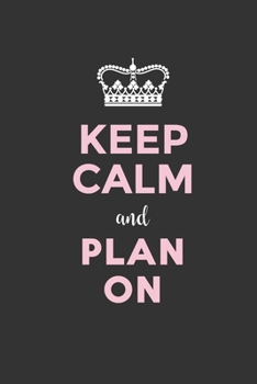 Keep Calm and Plan On: INCLUDES: 2020 Calendar Planner, Daily Planner, Weekly Planner, Monthly Planner, Budget Planner, Workout Planner, Meals ... Productivity Planner, Business Planner