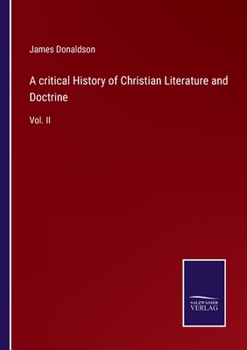 Paperback A critical History of Christian Literature and Doctrine: Vol. II Book