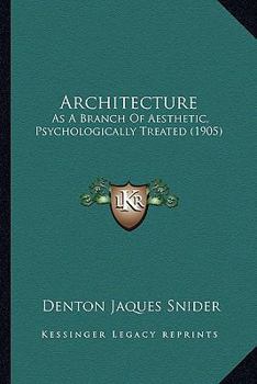 Paperback Architecture: As A Branch Of Aesthetic, Psychologically Treated (1905) Book