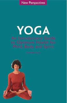Paperback Yoga: An Introductory Guide to Optimum Health for Mind, Body and Spirit Book
