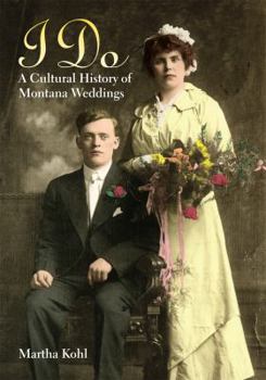 Paperback I Do: A Cultural History of Montana Weddings Book