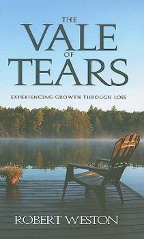 Hardcover The Vale of Tears: Experiencing Growth Through Loss Book