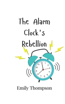 Paperback The Alarm Clock's Rebellion Book