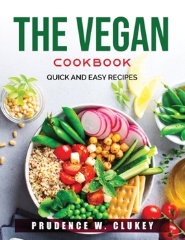 Paperback The Vegan Cookbook: Quick and Easy Recipes Book