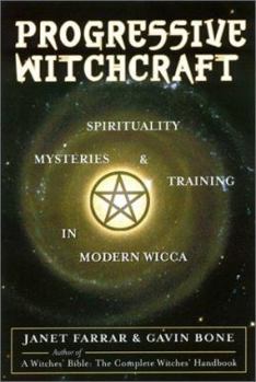 Paperback Progressive Witchcraft: Spirituality, Mysteries, and Training in Modern Wicca Book