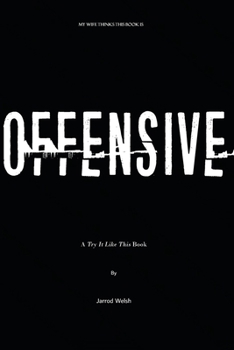 Paperback My Wife Thinks This Book Is Offensive Book