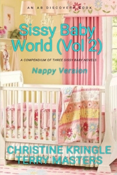 Paperback Sissy Baby World Vol 2 (Nappy Version): An ABDL/Sissy Baby/Femdom book