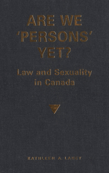 Paperback Are We 'Persons' Yet?: Law and Sexuality in Canada Book