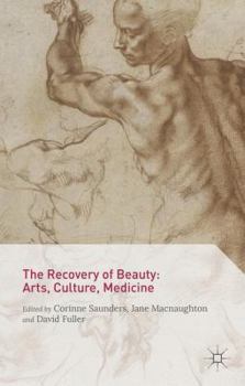 Hardcover The Recovery of Beauty: Arts, Culture, Medicine Book