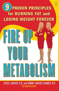 Paperback Fire Up Your Metabolism: 9 Proven Principles for Burning Fat and Losing Weight Forever Book
