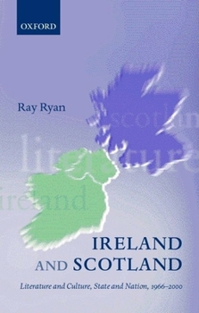 Paperback Ireland and Scotland: Literature and Culture, State and Nation, 1966-2000 Book