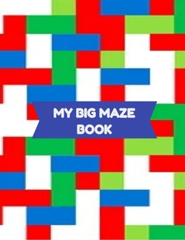 Paperback My Big Maze Book: Fun maze book for smaller kids. Will challenge and help them develop all sorts of skills. Maze activity book for littl Book