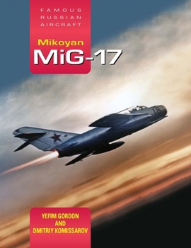 Hardcover Mikoyan Mig-17: Famous Russian Aircraft Book