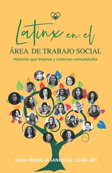 Paperback Latinx en el Área de Trabajo Social: Historias que inspiran y conectan comunidades [Spanish] Book