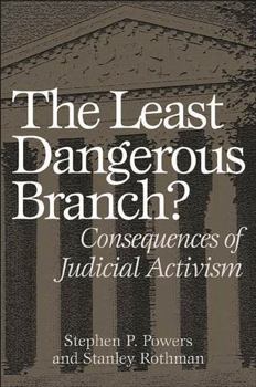 Paperback The Least Dangerous Branch?: Consequences of Judicial Activism Book