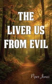 Paperback The Liver Us from Evil Book