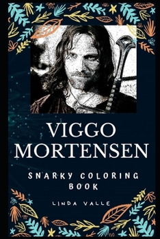 Paperback Viggo Mortensen Snarky Coloring Book: A Danish-American Actor. Book
