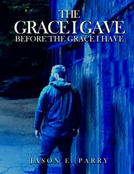 Paperback The Grace I gave before the Grace I have Book