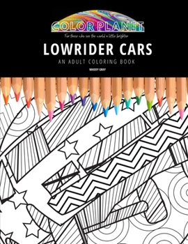 Paperback Lowrider Cars: AN ADULT COLORING BOOK: An Awesome Coloring Book For Adults Book