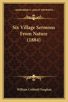 Paperback Six Village Sermons From Nature (1884) Book