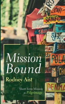Hardcover Mission Bound: Short-Term Mission as Pilgrimage Book