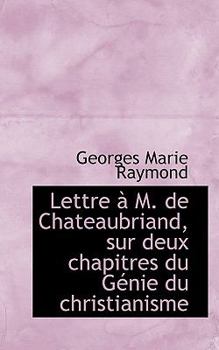 Paperback Lettre M. de Chateaubriand, Sur Deux Chapitres Du G Nie Du Christianisme [French] Book