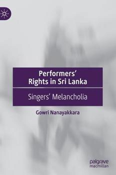 Hardcover Performers' Rights in Sri Lanka: Singers' Melancholia Book