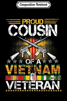 Paperback Composition Notebook: Proud Cousin Of A Vietnam Veteran Gift For Womens Men Journal/Notebook Blank Lined Ruled 6x9 100 Pages Book