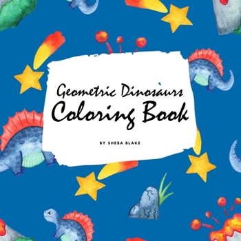 Paperback Geometric Dinosaurs Coloring Book for Children (8.5x8.5 Coloring Book / Activity Book) Book