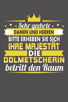 Paperback Sehr Geehrte Damen Und Herren Bitte Erheben Sie Sich Ihre Majestät Die Dolmetscherin Betritt Den Raum: Praktischer Wochenplaner für ein ganzes Jahr oh [German] Book