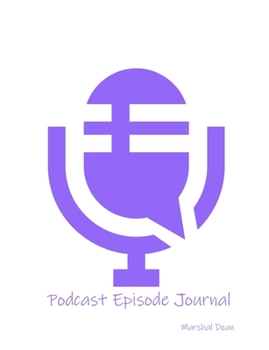 Paperback Podcast Episode Planner: Plan Create Review Improve Inspire Book