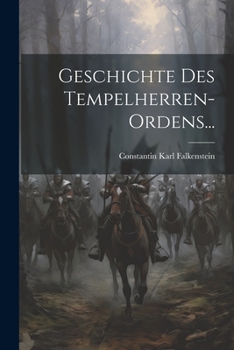 Paperback Geschichte des Tempelherren-Ordens... [German] Book
