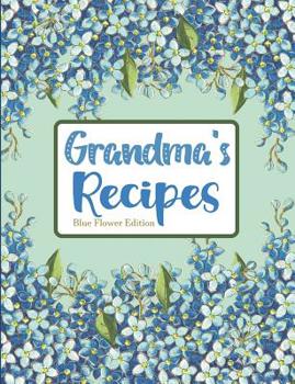 Grandma's Recipes Blue Flower Edition