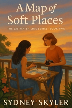 A Map of Soft Places: The Saltwater Line Series — Book Two