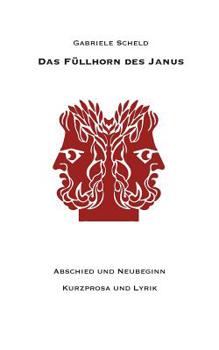 Paperback Das Füllhorn des Janus: Abschied und Neubeginn Kurzprosa und Lyrik [German] Book