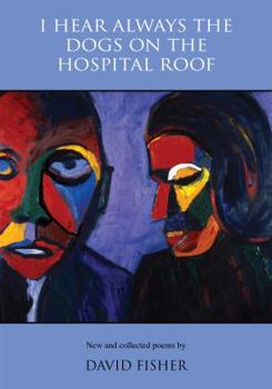 I Hear Always the Dogs on the Hospital Roof