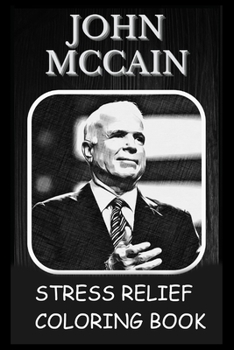 Paperback Stress Relief Coloring Book: Colouring John McCain Book