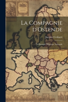 Paperback La Compagnie d'Ostende: Un exemple d'énergie nationale [French] Book