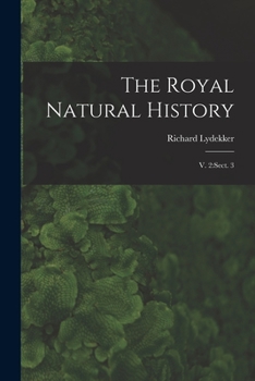 Paperback The Royal Natural History: V. 2: sect. 3 Book