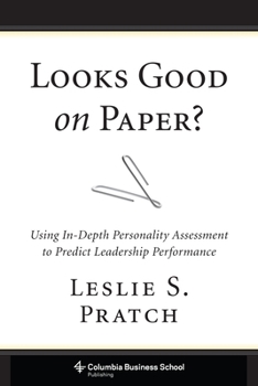 Hardcover Looks Good on Paper?: Using In-Depth Personality Assessment to Predict Leadership Performance Book