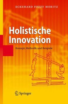 Hardcover Holistische Innovation: Konzept, Methodik Und Beispiele [German] Book