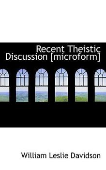 Paperback Recent Theistic Discussion [Microform] Book