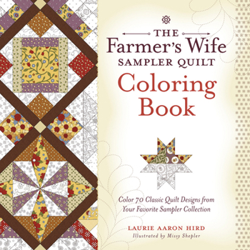 Paperback The Farmer's Wife Sampler Quilt Coloring Book: Color 70 Classic Quilt Designs from Your Favorite Sampler Collection Book