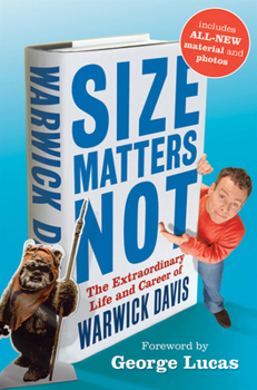 Hardcover Size Matters Not: The Extraordinary Life and Career of Warwick Davis Book