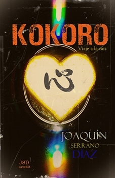 Paperback Kokoro: El camino a la raíz [Spanish] Book