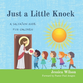 Paperback Just A Little Knock: A Salvation Guide for Children Book