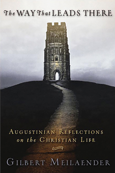 Paperback Way That Leads There: Augustinian Reflections on the Christian Life Book