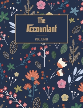 Paperback The Accountant Weekly Planner: Weekly Planner, To Do List, Notebook, Accountant Gift Idea For Women Book