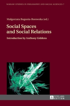 Hardcover Social Spaces and Social Relations: Introduction by Anthony Giddens Book